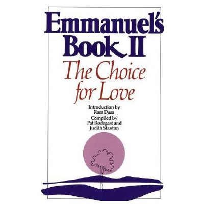 Emmanuel 's Book II: The Choice for Love Rodegast Pat Paperback – Hledejceny.cz