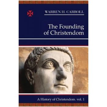 The Founding of Christendom Carroll Warren H.Paperback