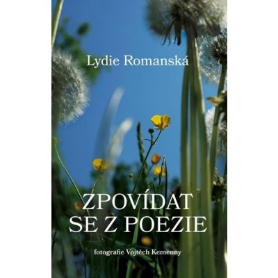 Zpovídat se z poezie - Romanská Lydie – Zboží Mobilmania