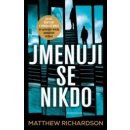 Jmenuji se Nikdo - Richardson Matthew