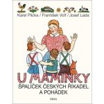 U maminky: Špalíček českých říkadel a pohádek - František Volf, Josef Lada, Karel Plicka – Zbozi.Blesk.cz