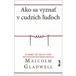 Ako sa vyznať v cudzích ľuďoch - Malcolm Gladwell – Hledejceny.cz
