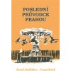 Kniha Poslední průvodce Prahou - Josef Jedlička, Ivan Diviš