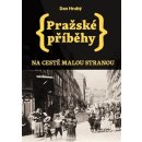 Pražské příběhy - Na cestě Malou stranou - Hrubý Dan