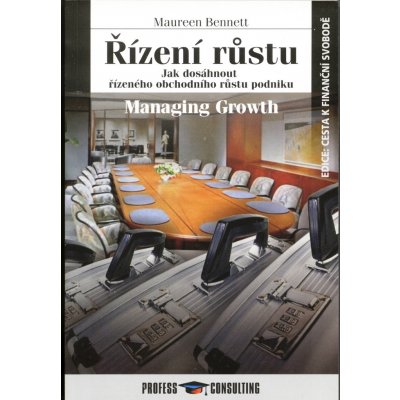 Řízení růstu -- Jak dosáhnout řízeného obchodního růstu podniku - Maureen Bennett – Zboží Mobilmania