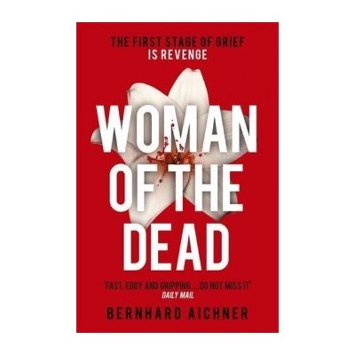 Woman of the Dead: A Thriller - Bernhard Aichner, Anthea Bell – Zboží Mobilmania