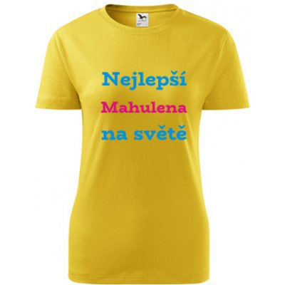 Žluté dámské tričko nejlepší Mahulena na světě tričko se jménem – Hledejceny.cz