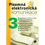 Písemná a elektronická komunikace 3 pro SŠ a veřejnost - Jiří Kroužek