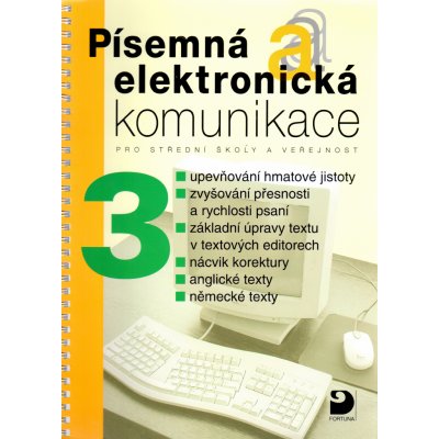 Písemná a elektronická komunikace 3 - pro střední školy a veřejnost - Olga Kuldová, Jiří Kroužek – Hledejceny.cz