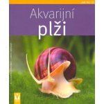 Akvarijní plži - Jak na to - Behrendt Alexandra, Lukhaup Chris – Hledejceny.cz