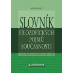 Slovník filozofických pojmů současnosti - 3. vydání – Hledejceny.cz