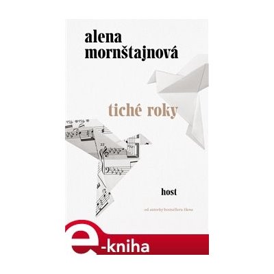 Tiché roky - Alena Mornštajnová – Zboží Mobilmania