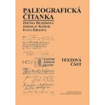 Paleografická čítanka Textová část + Ukázky - Ivana Ebelová – Sleviste.cz