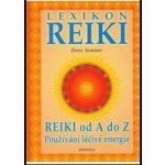 Lexikon reiki: Reiki od A do Z používání lécivé energie – Hledejceny.cz