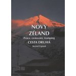 Cigánek Michal: Nový Zéland 2 - Práce, cestování, tramping Kniha – Hledejceny.cz