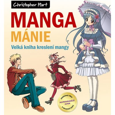 Manga mánie – Velká kniha kreslení mangy – Zbozi.Blesk.cz