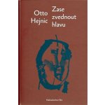 Zase zvednout hlavu - Otto Hejnic – Hledejceny.cz