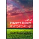 Hovory s Bohem I.-III.. neobvyklý dialog - Neale Donald Walsch