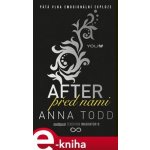 Todd Anna - After 5: Před námi – Hledejceny.cz