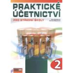 Praktické účetnictví pro střední školy - 2. díl - Rubáková Věra, Šlézarová Daniela – Hledejceny.cz