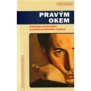 Pravým okem -- Antologie současného polského politického myšlení - Ruczaj Maciej, Szymanowski Maciej