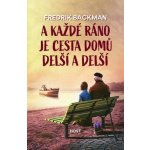 A každé ráno je cesta domů delší a delší - Backman Fredrik – Zboží Mobilmania