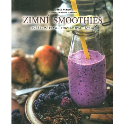 Zimní smoothies svěží, zdravá, smetanová, teplá - Koren Drees