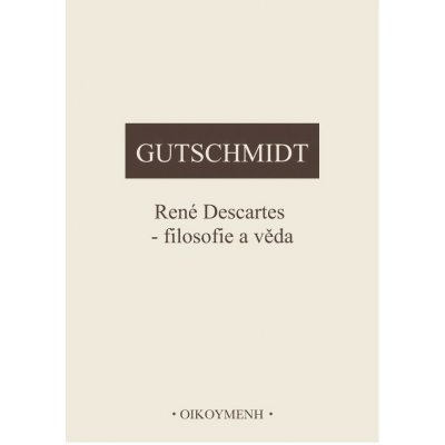 René Descartes - filosofie a věda - Holger Gutschmidt – Hledejceny.cz