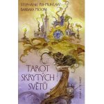 Tarot skrytých světů. Kniha a 78 karet - Barbara Moore, Stephanie Pui-Mun Law – Zboží Mobilmania