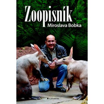 Zoopisník Miroslava Bobka - Zápisky ředitele pražské zoo - Bobek Miroslav