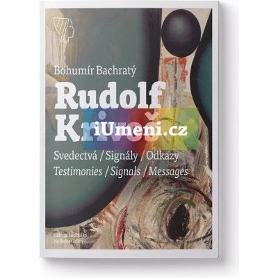 Rudolf Krivoš, Obrazy 1958 – 1994, Svedectvá – Signály – Odkazy - Bachratý Bohumír