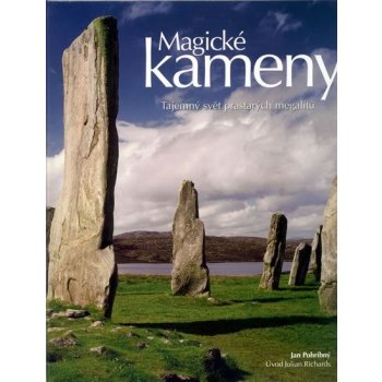 Magické kameny - Tajemný svět prastarých megalitů - Pohribný Jan