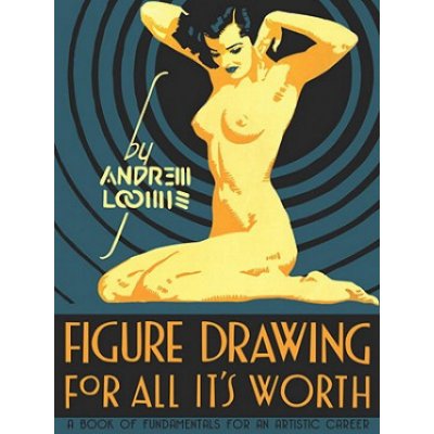 Figure Drawing for All it's Worth - A. Loomis – Zboží Mobilmania