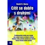 Burns David D.: Cítit se dobře s druhými Kniha – Zbozi.Blesk.cz