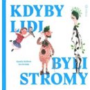 Kdyby lidi byli stromy