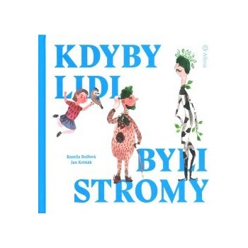 Kdyby lidi byli stromy