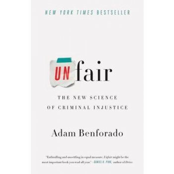 Unfair: The New Science of Criminal Injustice Benforado AdamPaperback