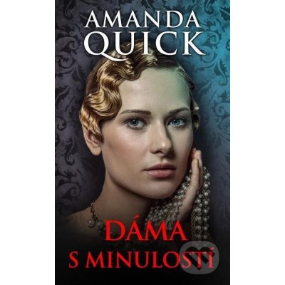 Dáma s minulostí - Amanda Quick – Hledejceny.cz