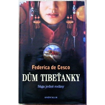 Dům Tibeťanky – Sága jedné rodiny - Cesco Federica de