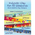 Polymer Clay for all Seasons: Blue Seabird Clay Designs Cruickshank HelenPaperback – Hledejceny.cz