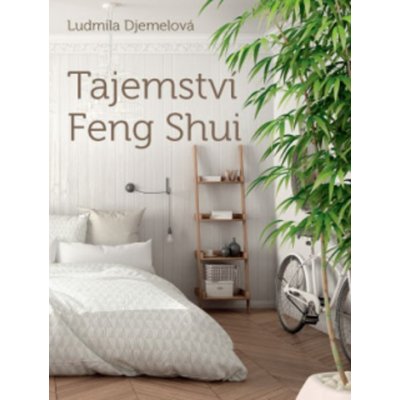 Tajemství feng šuej - DJEMELOVÁ Ludmila – Hledejceny.cz