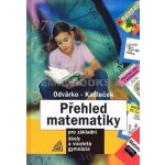 Přehled matematiky pro základní školy a víceletá gymnázia - Odvárko Oldřich – Hledejceny.cz