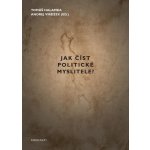 Jak číst politické myslitele? - Tomáš Halamka – Hledejceny.cz