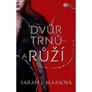 Dvůr trnů a růží Sarah J. Maasová