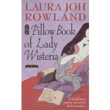 The Pillow Book of Lady Wisteria Rowland Laura Joh Paperback