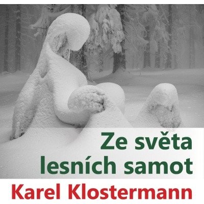 Ze světa lesních samot - Karel Klostermann – Zboží Mobilmania