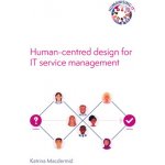 Humanising It: Human-Centred Design for It Service Management Macdermid KatrinaPaperback – Hledejceny.cz