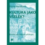 Kultura jako všelék? - Hana Horáková – Hledejceny.cz