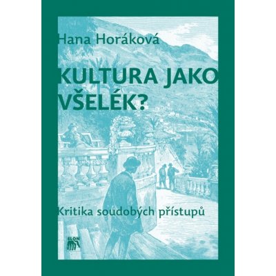 Kultura jako všelék? - Hana Horáková – Hledejceny.cz