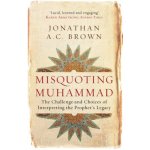 Misquoting Muhammad Brown Jonathan A. C.Paperback – Hledejceny.cz